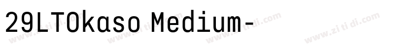 29LTOkaso Medium字体转换